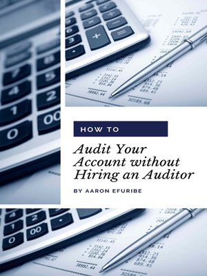 cover image of How to Audit Your Account without Hiring an Auditor